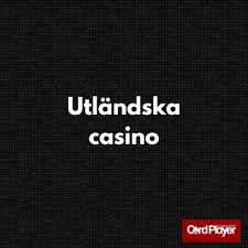 Bästa Utländska Casino - En Guide till De Hetaste Alternativen Bästa Utländska Casino - En Guide till De Hetaste Alternativen