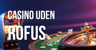 Bedste Casino Sider uden ROFUS - Spillere Guide Bedste Casino Sider uden ROFUS - Spillere Guide