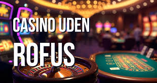 Opdag Fordelene ved Casino Online Uden Rufus Opdag Fordelene ved Casino Online Uden Rufus