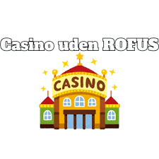 Udenlandsk Casino Uden Rufus Det Perfekte Valg for Spilleglade Udenlandsk Casino Uden Rufus Det Perfekte Valg for Spilleglade